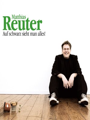 cover image of Matthias Reuter, Auf schwarz sieht man alles!